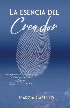 La Esencia del Creador: Comprendiendo la autenticidad del sello de Dios en tu vida - Castillo, Marcia
