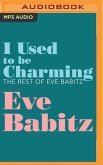 I Used to Be Charming: The Rest of Eve Babitz
