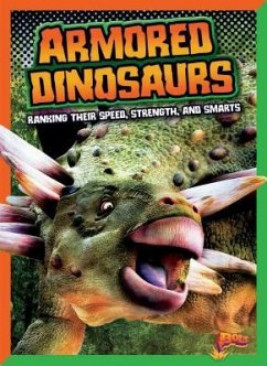 Armored Dinosaurs: Ranking Their Speed, Strength, and Smarts - Weakland, Mark