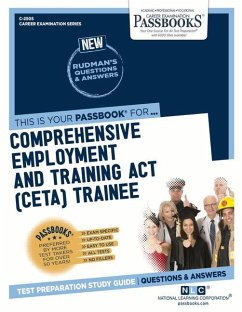 Comprehensive Employment and Training ACT (Ceta) Trainee (C-2505): Passbooks Study Guide Volume 2505 - National Learning Corporation