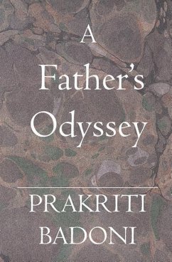 A Father's Odyssey - Badoni, Prakriti