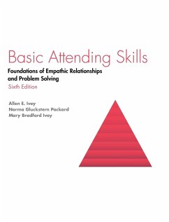 Basic Attending Skills - Ivey, Allen E; Packard, Packard Gluckstern; Ivey, Mary Bradford