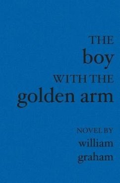 The Boy with the Golden Arm - Graham, William
