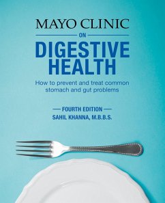 Mayo Clinic on Digestive 4th Ed: How to Prevent and Treat Common Stomach and Gut Problems - Khanna, Sahil