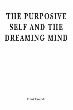 The Purposive Self and the Dreaming Mind - Faranda, Frank