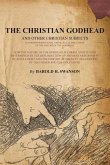 The Christian Godhead: How The Nature Of The Godhead Is Correlated To And Determined By The Resurrection/Atonement And Divinity Of Jesus Chri