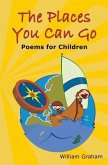 The Places You Can Go: Poems for Children