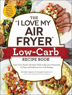 The I Love My Air Fryer Low-Carb Recipe Book - Fagone, Michelle