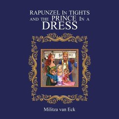 Rapunzel In Tights and the Prince In a Dress - Eck, Militza van