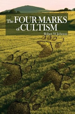 The Four Marks of Cultism - Johnson, Robert W.