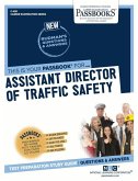 Assistant Director of Traffic Safety (C-458): Passbooks Study Guide Volume 458