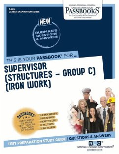 Supervisor (Structures-Group C)(Iron Work) (C-425): Passbooks Study Guide Volume 425 - National Learning Corporation