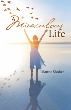 A Miraculous Life - Shober, Dianne