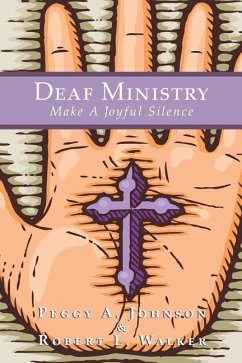 Deaf Ministry: Make a Joyful Silence - Johnson, Peggy A.; Walker, Robert L.