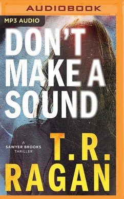 Don't Make a Sound: A Sawyer Brooks Thriller - Ragan, T. R.