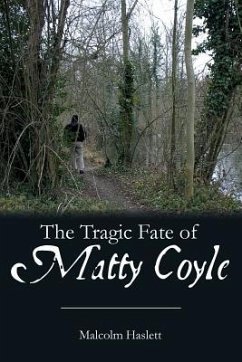 The Tragic Fate of Matty Coyle - Haslett, Malcolm
