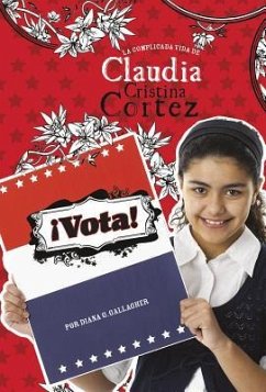 ¡Vota!: La Complicada Vida de Claudia Cristina Cortez - Gallagher, Diana G.