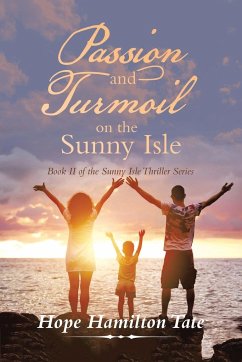 Passion and Turmoil on the Sunny Isle - Tate, Hope Hamilton