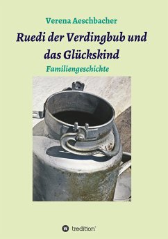 Ruedi der Verdingbub und das Glückskind - Aeschbacher-Pieren, Verena