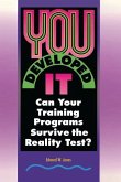 You Developed It: Can your training program survive the reality test?