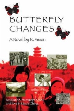 Butterfly Changes: Revelation, Metamorphoses and Love in Mao's China - Vision, R.