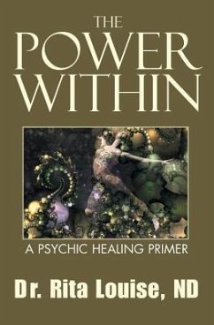 The Power Within: A Psychic Healing Primer - Louise, Rita