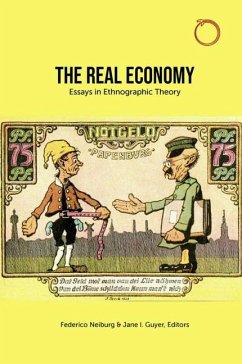 The Real Economy - Essays in Ethnographic Theory - Neiburg, Federico; Guyer, Jane I.; Guyer, Jane