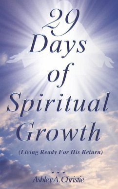 29 Days of Spiritual Growth: Living Ready For His Return - Christie, Ashley Abegale