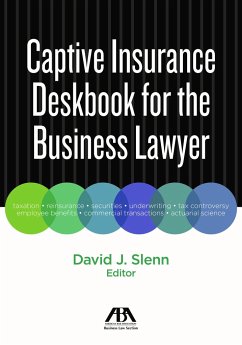 Captive Insurance Deskbook for the Business Lawyer - Slenn, David J.