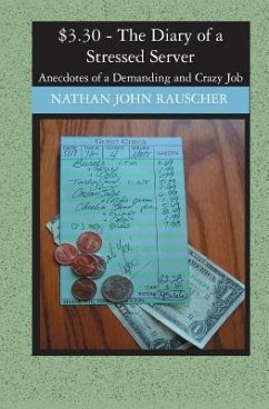 $3.30 - The Diary of a Stressed Server: Anecdotes of a Demanding and Crazy Job - Rauscher, Nathan John