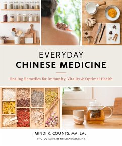 Everyday Chinese Medicine: Healing Remedies for Immunity, Vitality, and Optimal Health - Counts, Mindi K.; Sink, Kristen Hatgi