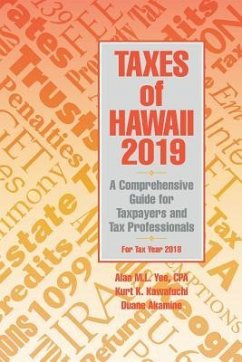 Taxes of Hawaii 2019 - Yee, Alan M. L.; Kawafuchi, Kurt K.; Akamine, Duane