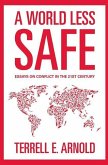 A World Less Safe: Essays on Conflict in the 21st Century