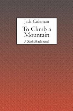 To Climb a Mountain: A Zack Shack novel - Coleman, Jack