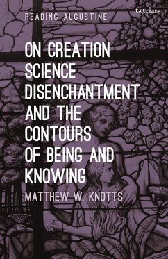 Cover On Creation, Science, Disenchantment and the Contours of Being and Knowing