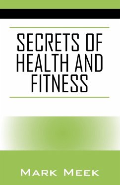 Secrets of Health and Fitness - Meek, Mark