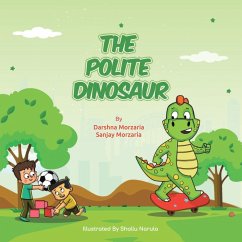 The Polite Dinosaur - Morzaria, Darshna; Morzaria, Sanjay