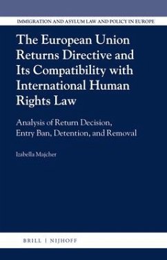 The European Union Returns Directive and Its Compatibility with International Human Rights Law - Majcher, Izabella