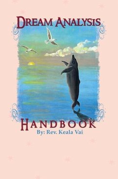 Dream Analysis Handbook: The evolutionary guide to understanding dreams - Keala Vai, Reverend