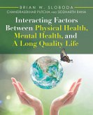Interacting Factors Between Physical Health, Mental Health, and a Long Quality Life