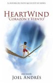 HeartWind "Corazon y Viento" (Spanish Edition): La historia del piloto que ocultó sus sueños.