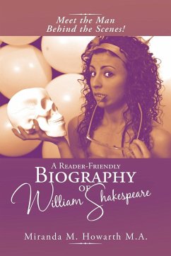 A Reader-Friendly Biography of William Shakespeare - Howarth M. A., Miranda M.