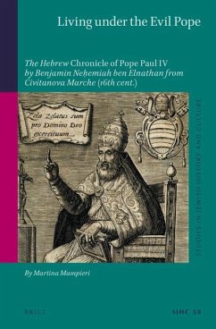 Living Under the Evil Pope: The Hebrew Chronicle of Pope Paul IV by Benjamin Neḥemiah Ben Elnathan from Civitanova Marche (16th Cent.) - Mampieri, Martina