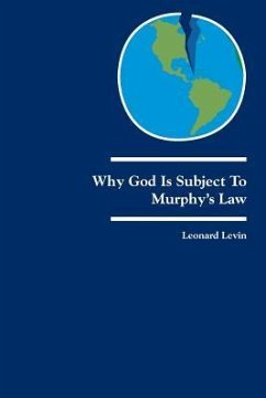 Why God Is Subject to Murphy's Law: Dialogues on God and Judaism - Levin, Leonard