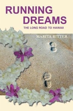 Running Dreams: The Long Road to Hawaii-Step by Step - Ritter, Marita