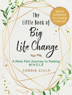 The Little Book of Big Life Change - Ciula, Carrie