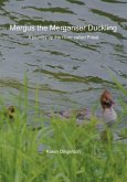 Mergus the Merganser Duckling: A journey up the River called Priest