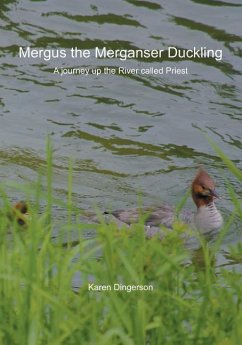 Mergus the Merganser Duckling: A journey up the River called Priest - Dingerson, Karen