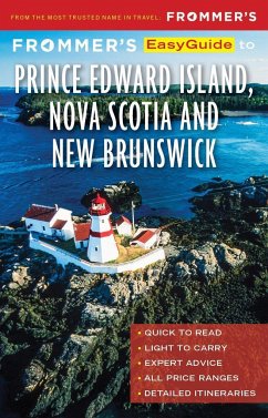 Frommer's EasyGuide to Prince Edward Island, Nova Scotia and New Brunswick - Lee, Pat