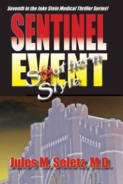 Sentinel Event Southern Style: 7th in the Jake Stein Mystery/Medical Series - Seletz M. D., Jules M.